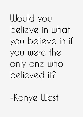 Kanye West Quote on Belief