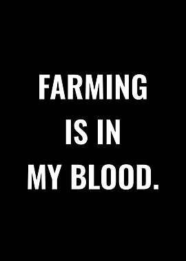 Farming is in my blood text art