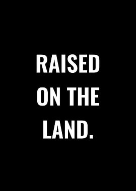 Raised on the Land text art
