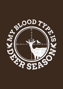 Hunting humor poster - 'My Blood Type Is Deer Season' funny deer hunting lodge poster