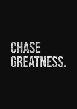 Chase Greatness Text Art