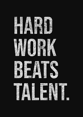 Hard Work Beats Talent Quote