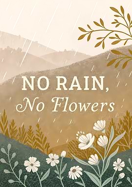 No Rain, No Flowers Inspirational Art