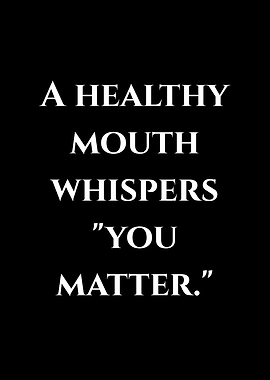 Healthy Mouth Quote
