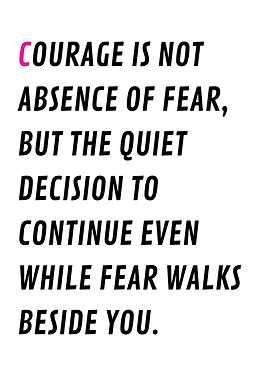 Courage despite fear