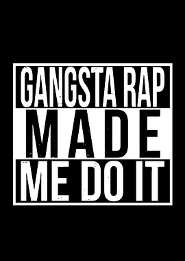 Gangsta Rap Made Me Do It Text Art