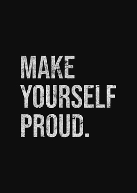 Make Yourself Proud Text Art