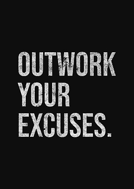 Outwork Your Excuses Motivational Text
