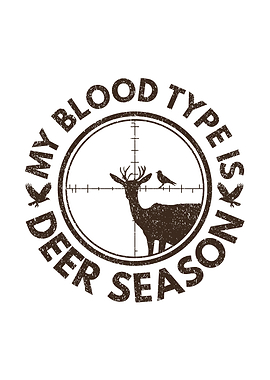Funny hunting wall art - 'My Blood Type Is Deer Season' hunter wall art for cabin and lodge