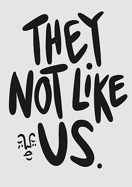 They Not Like Us Text Art