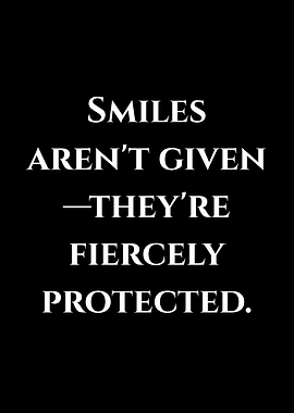 Smiles are fiercely protected text art