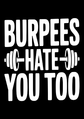 Burpees Hate You Too