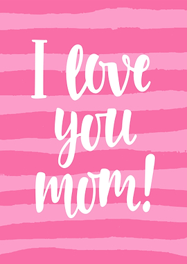 I Love You Mom