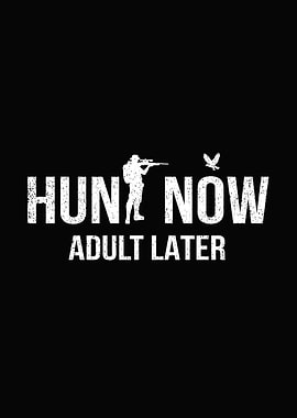 Funny hunting wall art 'Hunt Now Adult Later' man cave and lodge wall decor