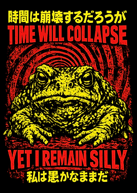 Time Will Collapse Yet I Remain Silly Poster, Dark Humor Toad Art, Japanese Style Wall Print