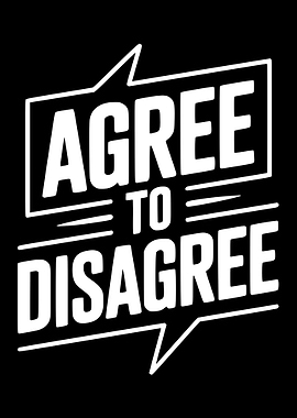 Agree to Disagree Text Art