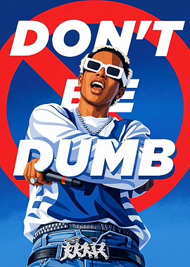 Don't Be Dumb Poster