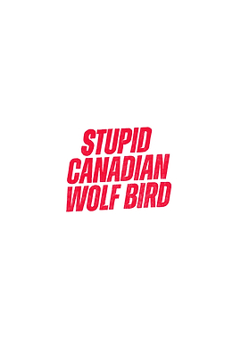 Stupid Canadian Wolf Bird Text Art