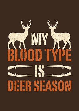 Deer hunting decor - 'My Blood Type Is Deer Season' hunter wall art for cabin and lodge