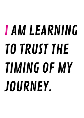 Trusting my journey's timing