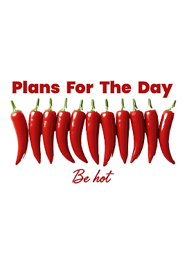 Plans For The Day Be Hot Chili Peppers