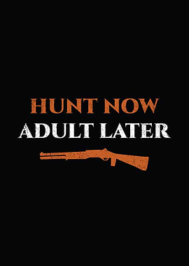 Rustic cabin wall art - 'Hunt Now Adult Later' funny rifle hunting decor