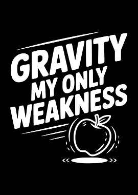 Gravity My Only Weakness Apple