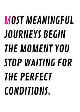 Start without perfect conditions