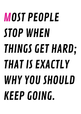 Keep going when it's hard