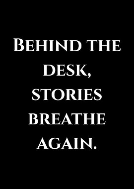 Behind the Desk, Stories Breathe Again