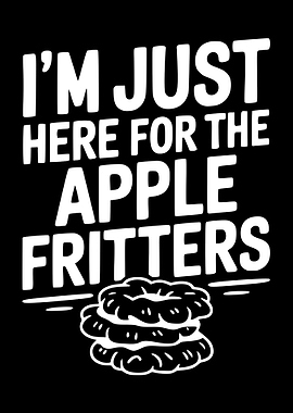 I'm Just Here For The Apple Fritters