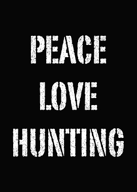 Hunting humor poster - 'Peace Love Hunting' man cave and hunting lodge poster