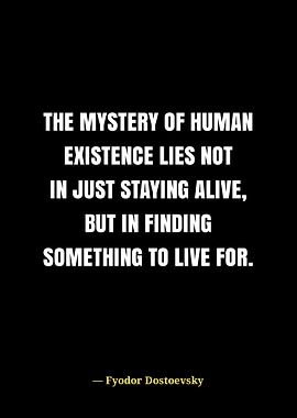 Dostoevsky quote on human existence