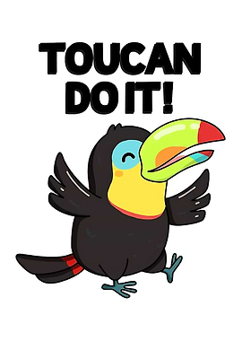 Toucan Do It Motivational Art
