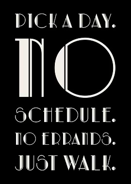 Pick a Day. No Schedule. No Errands. Just Walk.