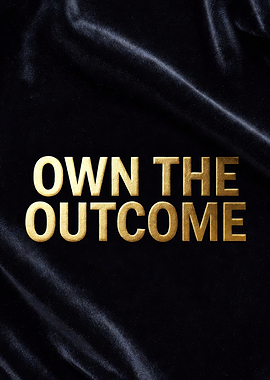 Own The Outcome Gold Text