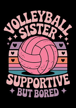Volleyball Sister Supportive But Bored