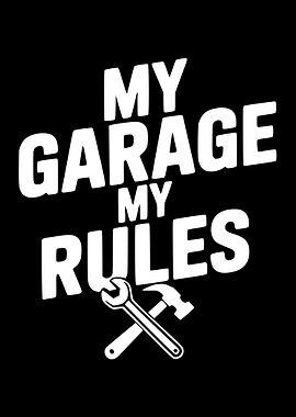 My Garage My Rules Text Art