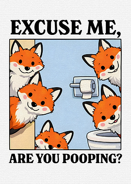 Cute Foxes Asking 'Are You Pooping?'
