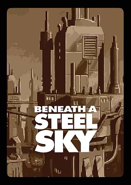 Beneath a Steel Sky Game Poster