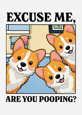 Cute Corgis Asking 'Are You Pooping?'