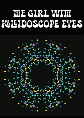 The Girl With Kaleidoscope Eyes
