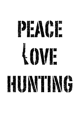 Rustic cabin wall art - 'Peace Love Hunting' funny hunter lodge decor