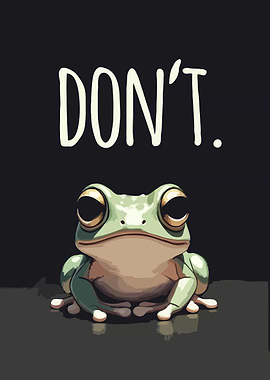 Cute Frog with 'DON'T' Text