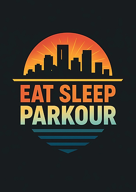 Eat Sleep Parkour Cityscape Sunset