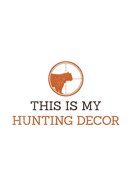 Rustic cabin wall art - 'This Is My Hunting Decor' funny hunter hunting lodge sign