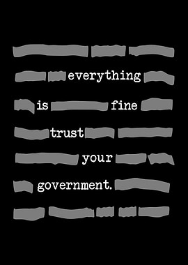 Everything is fine trust your government text art