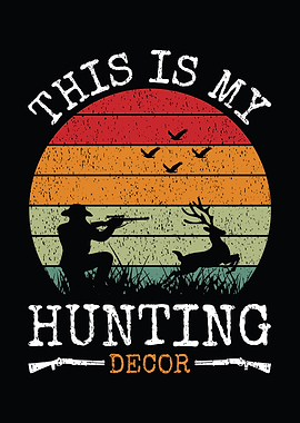Deer hunting decor - Funny 'This Is My Hunting Decor' hunter wall art for man cave