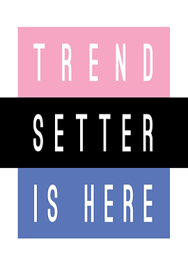Trend Setter Is Here text art