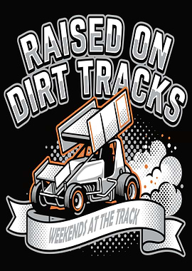 Raised on Dirt Tracks Sprint Car